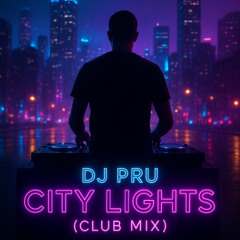DJ Pru - City Lights (Club Mix)