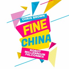 Chris Brown - Fine China - Robot Millennium Falconmix