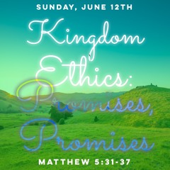 Kingdom Ethics: Promises, Promises