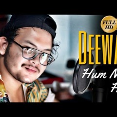Deewane Hum Nahi Hote