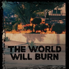 The World Will Burn