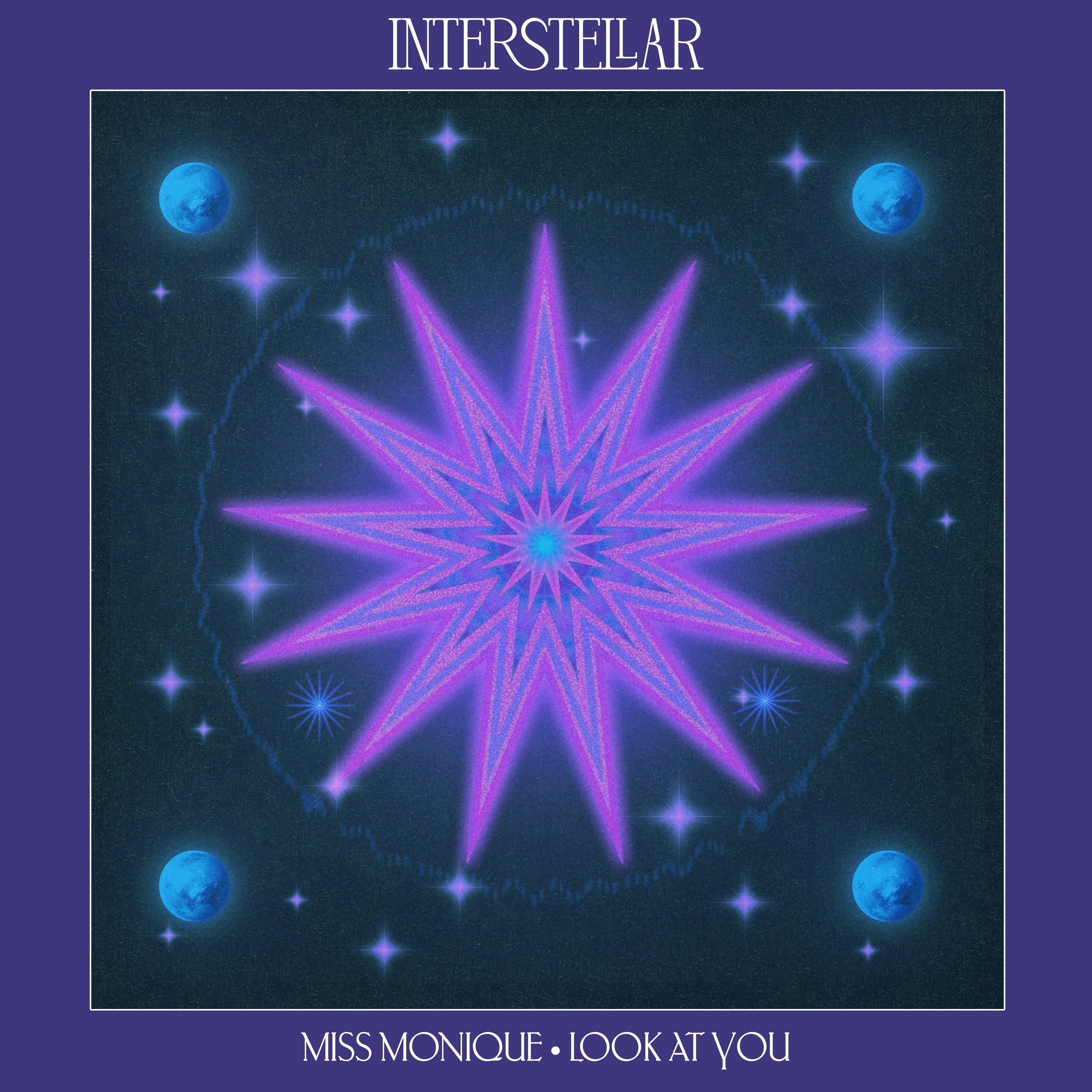 Miss Monique - Look At You [Interstellar]