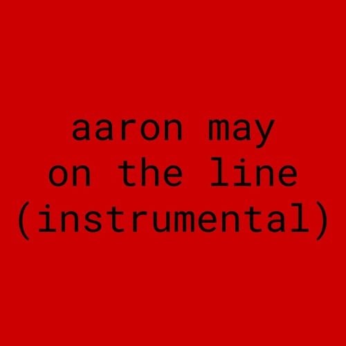 aaron may on the line (instrumental)