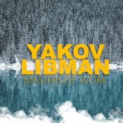 Yakov Libman (Master of work)  MEGA EDIT