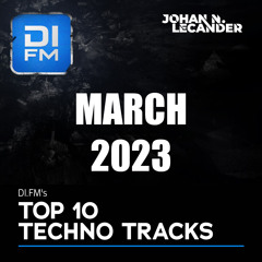 DI.FM Top 10 Techno Tracks March 2023 *Christian Smith, Tom Wax, Joyhauser and more*