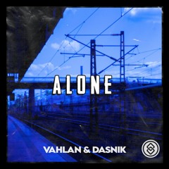 Vahlan & Dasnik - Alone