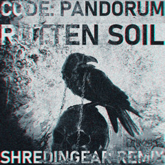 Code: Pandorum - Rotten Soil (Shredingear Remix) [Snippet]