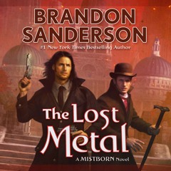 The Lost Metal by Brandon Sanderson, The Prologue Audiobook Excerpt