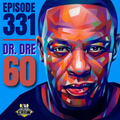 Concert Crew Podcast - Episode 331: Dr. Dre 60