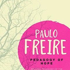 download PDF ✅ Pedagogy of Hope: Reliving Pedagogy of the Oppressed (Bloomsbury Revel