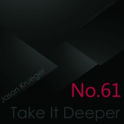Jason Krueger - Take It Deeper No.61 (InFlux Radio Live)