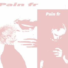 Pain fr (hushinsilence)