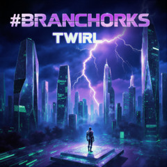 #BRANCHORKS - TWIRL
