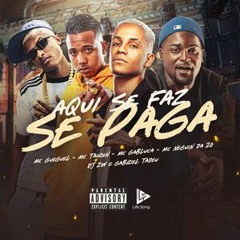 MC GUEGUEL - MC TAIRON - MC GABLUCA - AQUI SE FAZ , SE PAGA  - DJ 2W - GABRIEL TADEU - 2024
