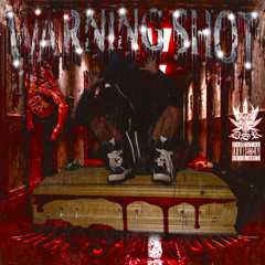 WARNING SHOT (WANNA BE A KILLA)