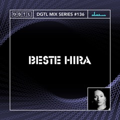 DGTL MIX SERIES #136 - Beste Hira