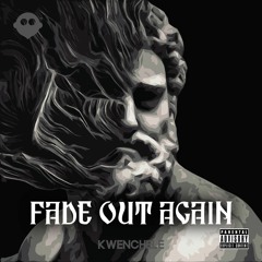 Fade Out Again