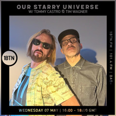 Our Starry Universe w/ Tommy Castro & Tim Wagner - 07.05.25