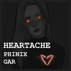 Phinix X Gar - Heartache (prod. boyfifty)