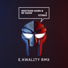 Westside Gunn & MF Doom - 2 Stings (e.kwality Remix)