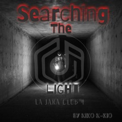 Searching The Light By Kiko K - Kio La Jara Club 4