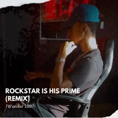 Rockstar in his prime (remix)