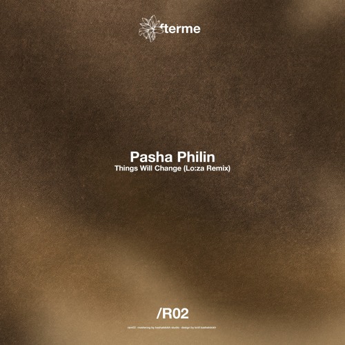 Pasha Philin - Things Will Change (Lo:za Remix)