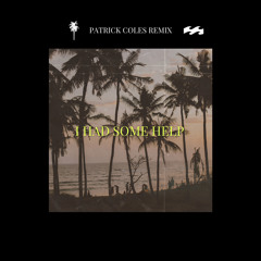 Post Malone & Morgan Wallen - I Had Some Help (Patrick Coles Remix)