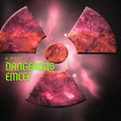 Dangerous Emcee - feat. U.Poet