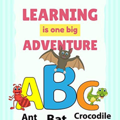 [Get] KINDLE 📔 Learning is one Big Adventure: Alphabet Book for toddlers 1 - 3 by  M