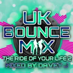 UK Bounce Mix The Ride Of Your Life 2 Mixed By Davey J