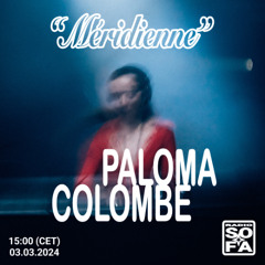 Méridienne - Paloma Colombe (03.03.24)