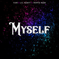 Myself (feat. Lil Yachty & Trippie Redd)