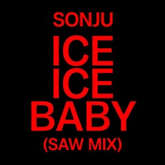 Sonju - Ice Ice Baby (Saw Mix)