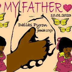 Dallas Pyron - MY FATHER