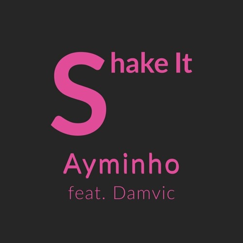 Shake It (feat. Damvic)