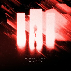 Material Suns I - Afterglow (feat. Mike Semesky)
