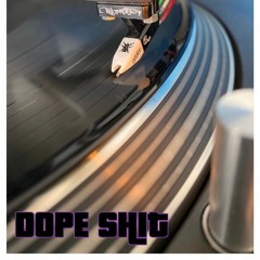 Dope Sh** for 'yo head