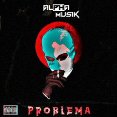 Alpha Music - Problema (Feat. Dauson China)[Hosted. By NAVIBE SOUND]