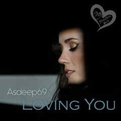Asdeep69 - Loving You