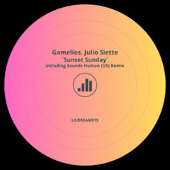 Julio Siette, Camiel - Sunset Sunday (SOUNDS HUMAN (US) Sunrise Remix) [LIL Dream]