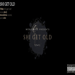 shi get old
