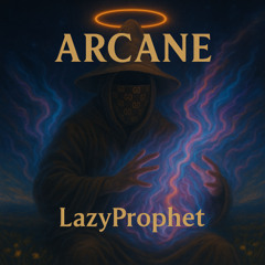 Arcane - LazyProphet