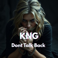 KNG - Dont talk back (Extended Mix)