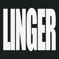 LINGER