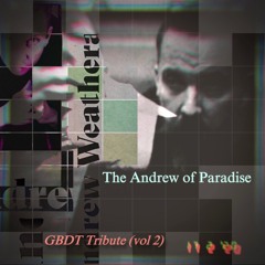 GBDT - The Andrew of Paradise (GBDT Tribute Vol 2)