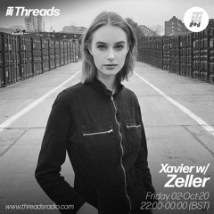 Xavier w/Zeller - Threads Radio [02/10/20]
