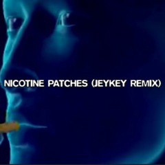 $UICIDEBOY$ - NICOTINE PATCHES (JeyKey Remix)