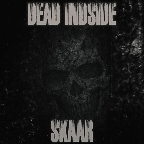 SkaaR - Dead Inside (Original Mix) [SkaaR-Mastering]