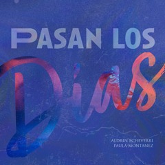 Pasan Los Dias - Aldrin Echeverri & Paula Montanez